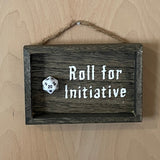 Roll For Initiative Sign