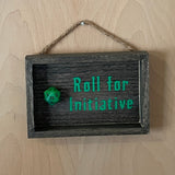 Roll For Initiative Sign