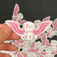 Use Your Wings Sticker